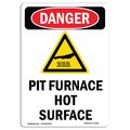 Signmission OSHA Danger Sign, Pit Furnace Hot Surface, 14in X 10in Aluminum, 10" W, 14" H, Portrait OS-DS-A-1014-V-2420
